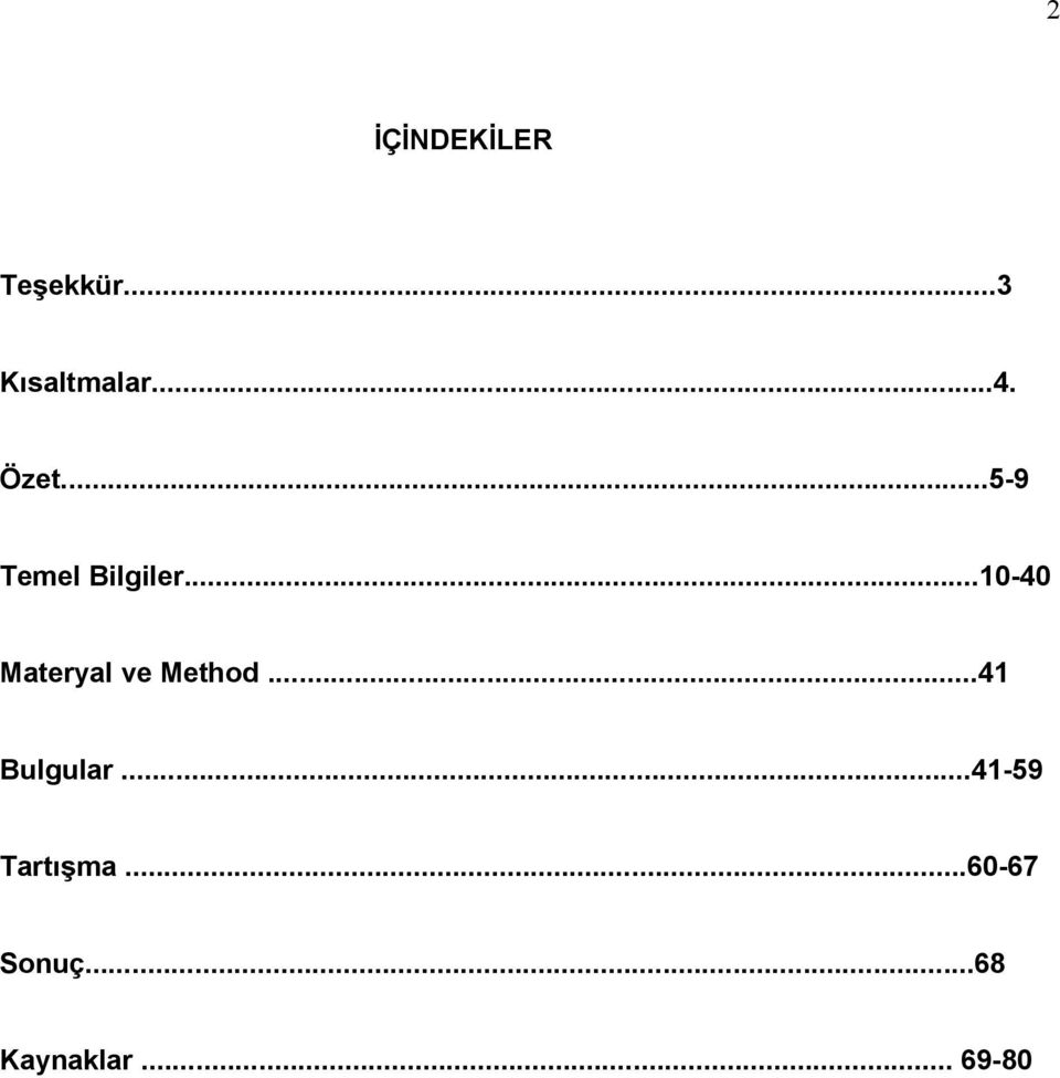 ..10-40 Materyal ve Method...41 Bulgular.