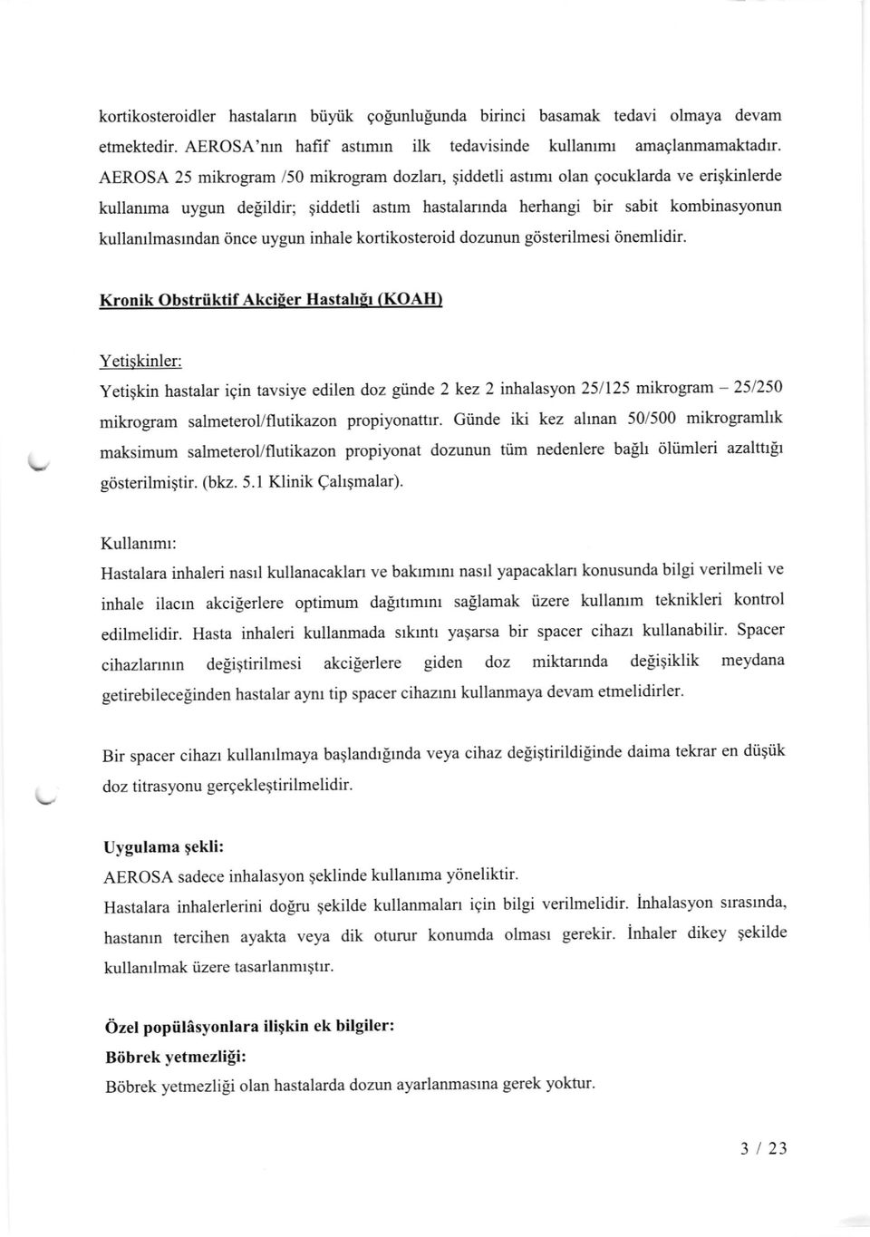 uygun inhale kortikosteroid dozunun g<isterilmesi tinemlidir.