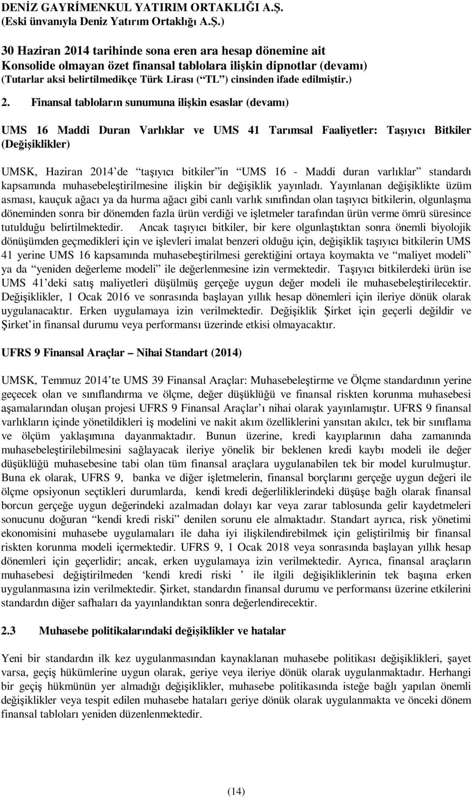 Maddi duran varlıklar standardı kapsamında muhasebeleştirilmesine ilişkin bir değişiklik yayınladı.