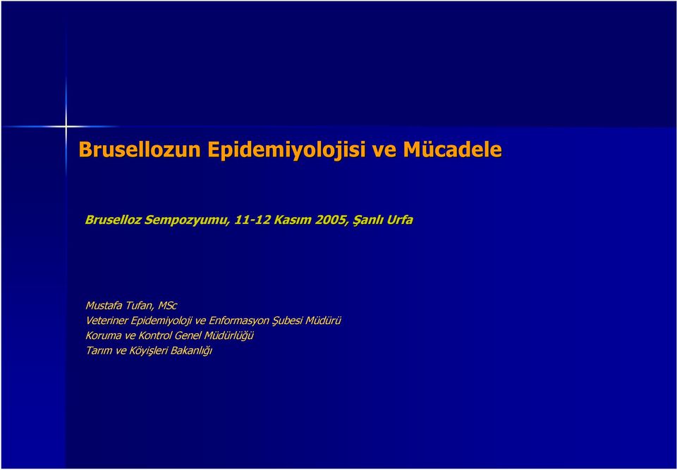 MSc Veteriner Epidemiyoloji ve Enformasyon Şubesi MüdürüM