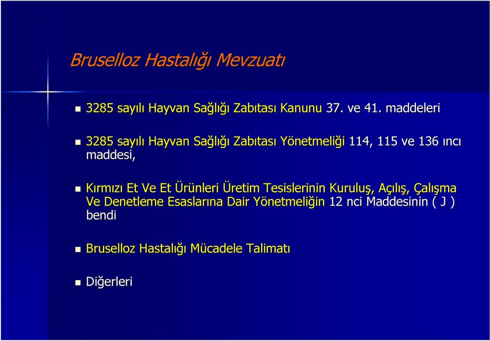 Kırmızı Et Ve Et Ürünleri Üretim Tesislerinin Kuruluş,, AçılışA ış, Çalışma Ve Denetleme