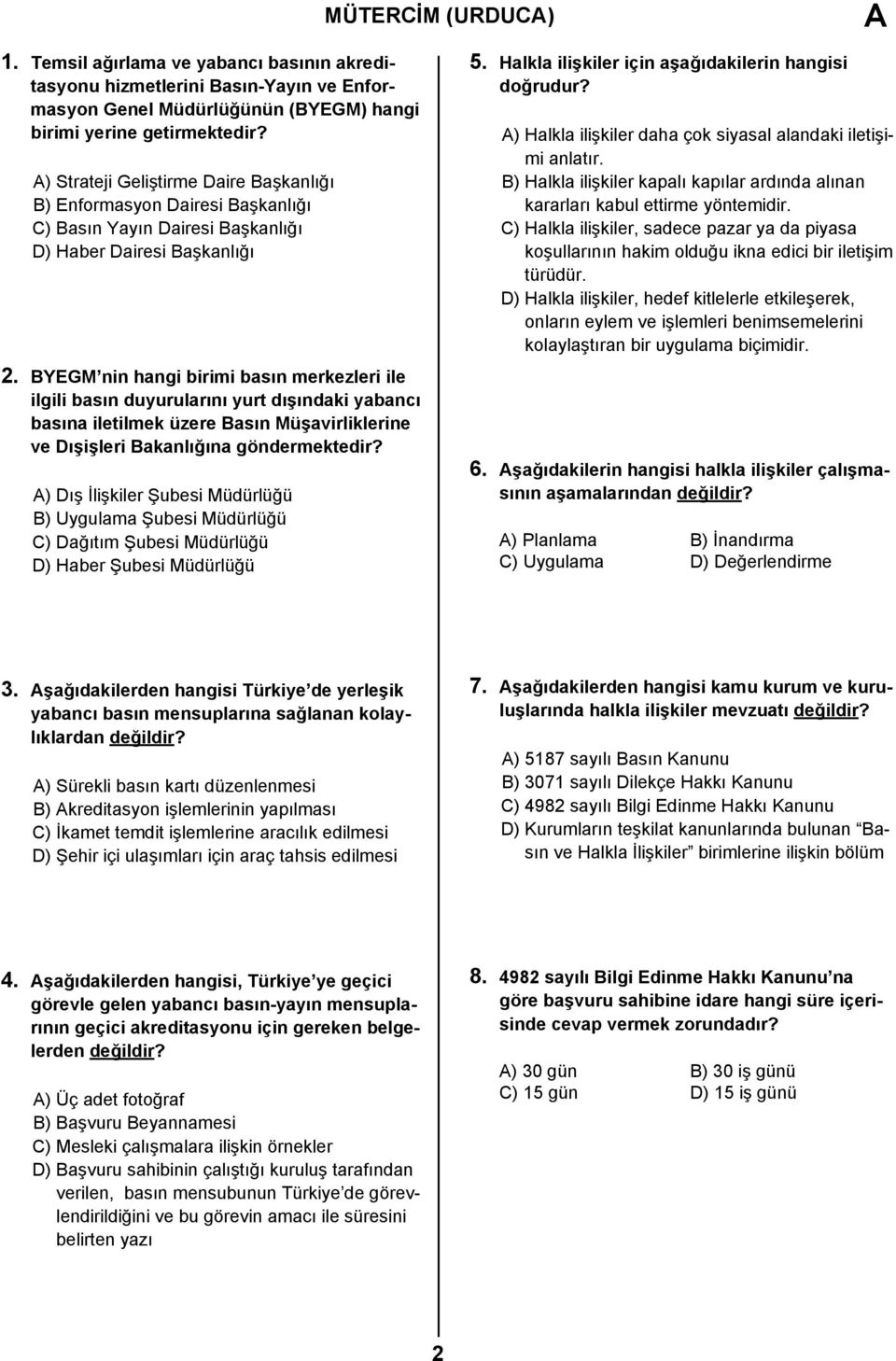 BYEGM nin hangi birimi basın merkezleri ile ilgili basın duyurularını yurt dışındaki yabancı basına iletilmek üzere Basın Müşavirliklerine ve Dışişleri Bakanlığına göndermektedir?