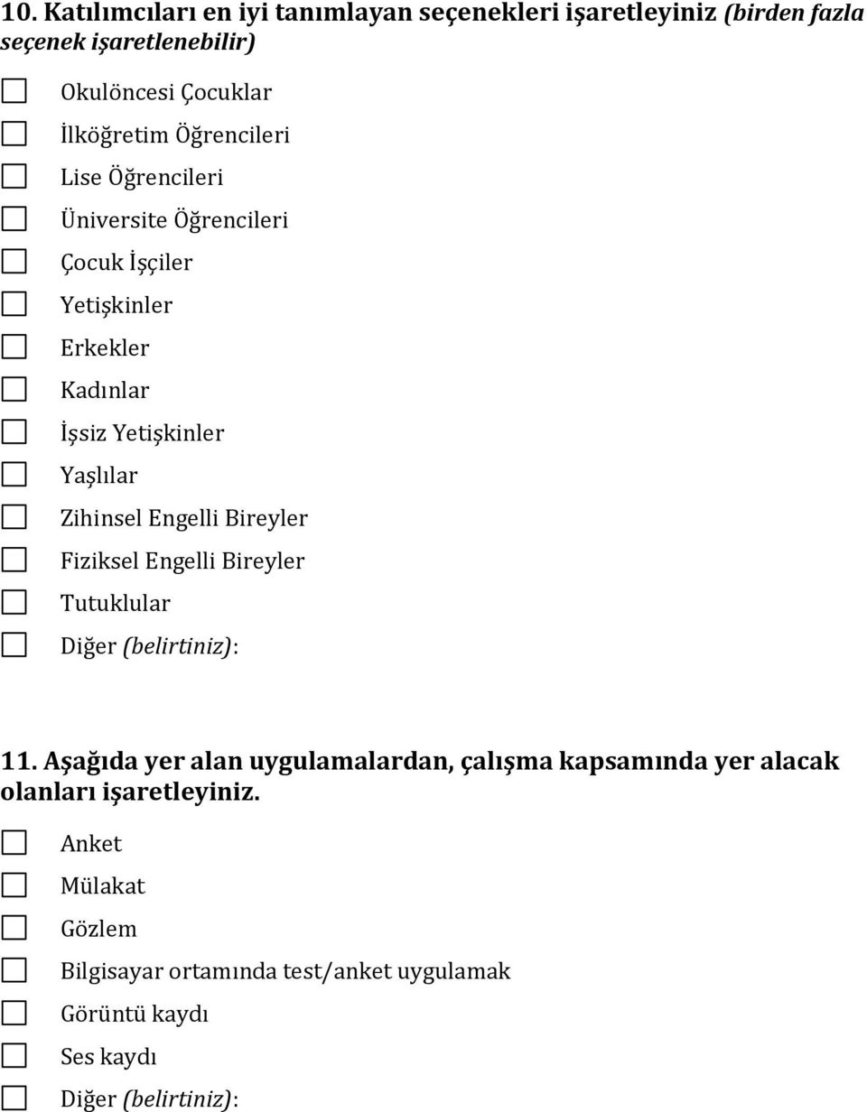 Engelli Bireyler Fiziksel Engelli Bireyler Tutuklular Diğer (belirtiniz): 11.