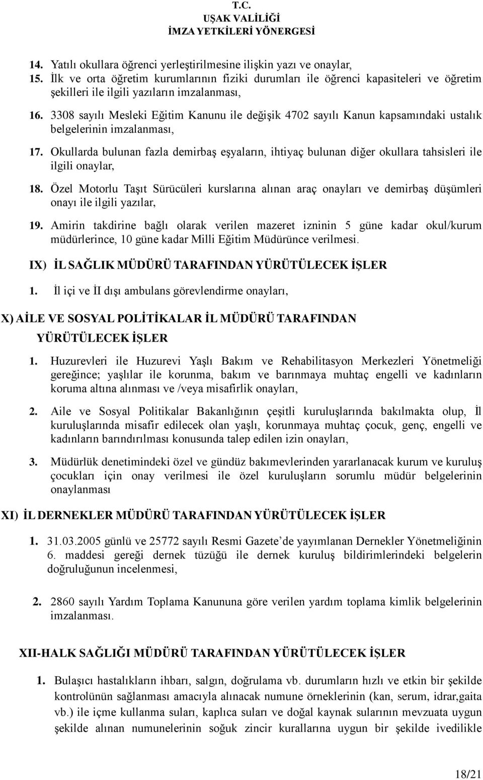 3308 sayılı Mesleki Eğitim Kanunu ile değişik 4702 sayılı Kanun kapsamındaki ustalık belgelerinin imzalanması, 17.