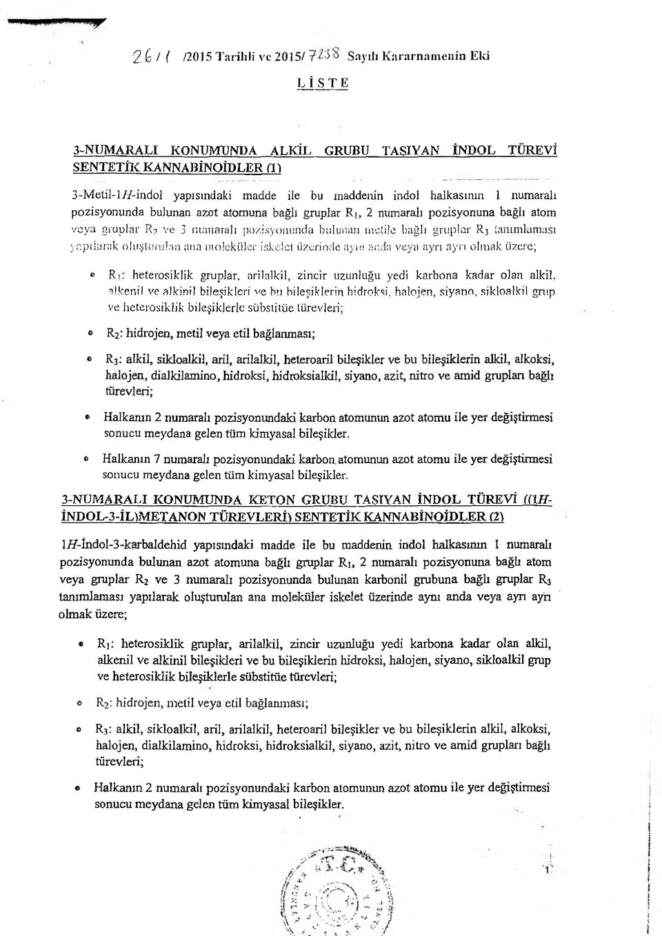 ve 3 numaralı pzisynunda bulunan metile bağlı gruplar R 3 (anımlaması yapılarak luşturulan ana ınieküler iskelet üzerinde aynı «nda veya ayrı ayn lmak üzere; R j: hetersiklik gruplar, arilalkil,