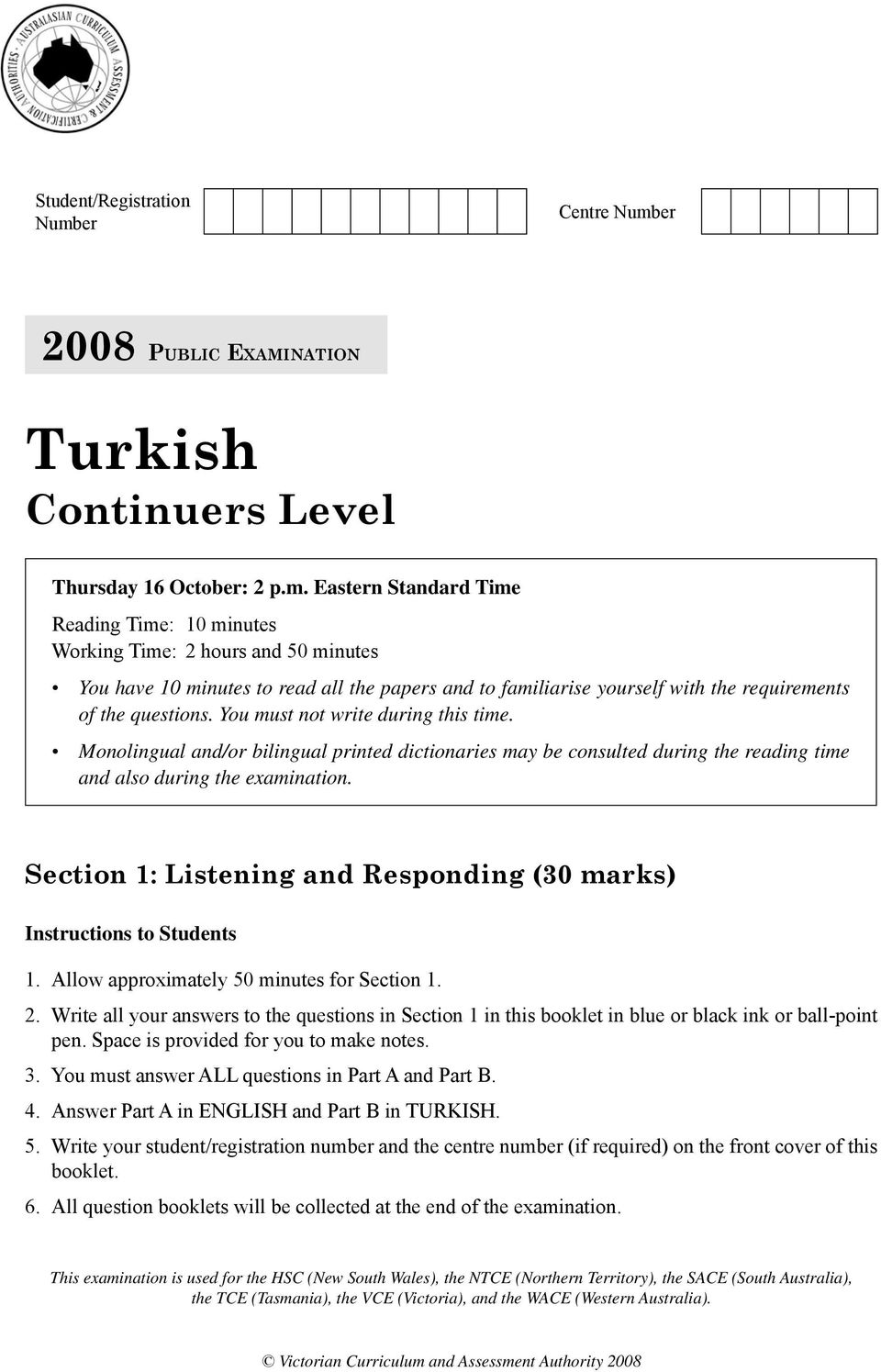 er 2008 PUBLIC EXAMINATION Turkish Continuers Level Thursday 16 October: 2 p.m.