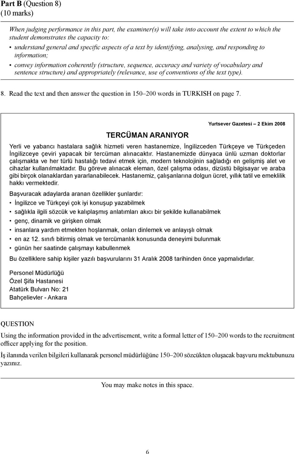 and appropriately (relevance, use of conventions of the text type). 8. Read the text and then answer the question in 150 200 words in TURKISH on page 7.