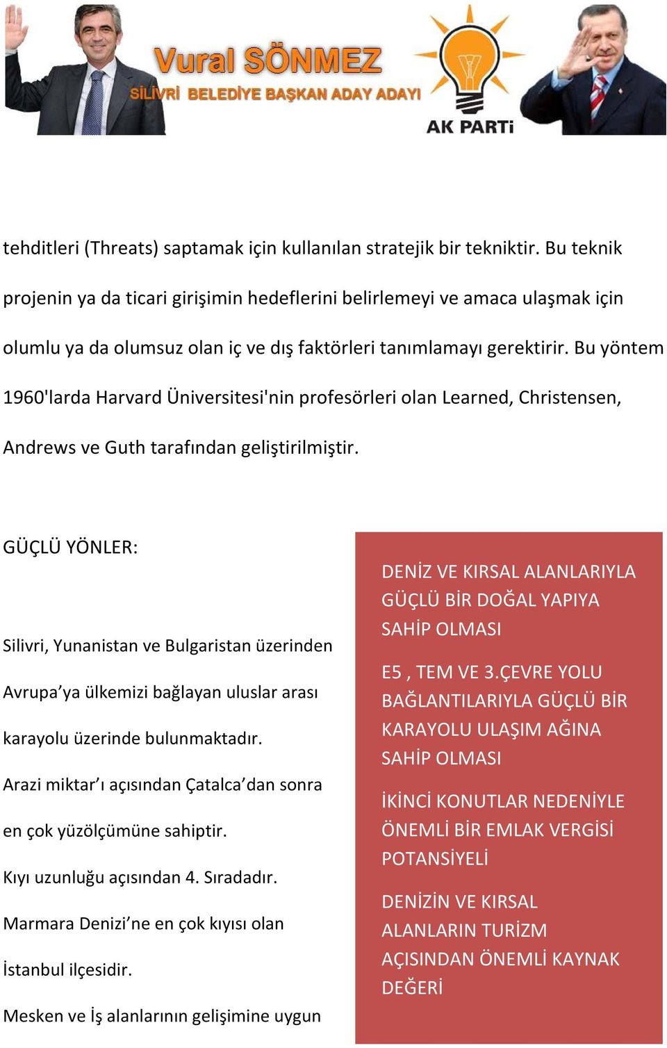 Bu yöntem 1960'larda Harvard Üniversitesi'nin profesörleri olan Learned, Christensen, Andrews ve Guth tarafından geliştirilmiştir.