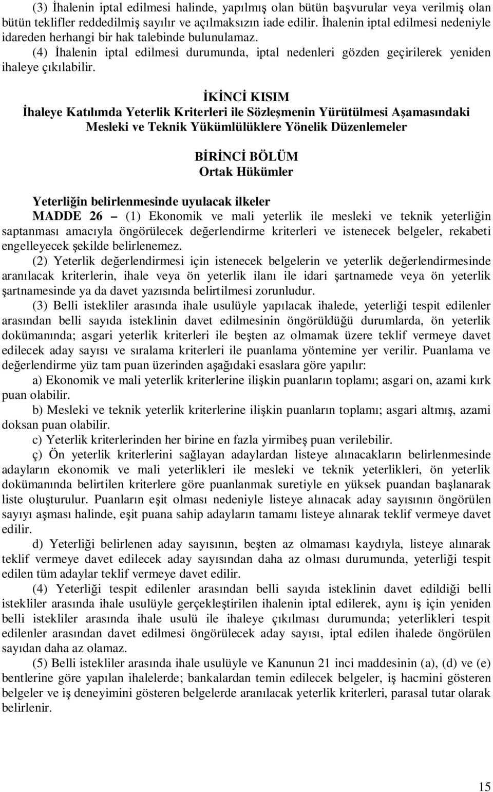 NC KISIM haleye Kat mda Yeterlik Kriterleri ile Sözle menin Yürütülmesi A amas ndaki Mesleki ve Teknik Yükümlülüklere Yönelik Düzenlemeler NC BÖLÜM Ortak Hükümler Yeterli in belirlenmesinde uyulacak