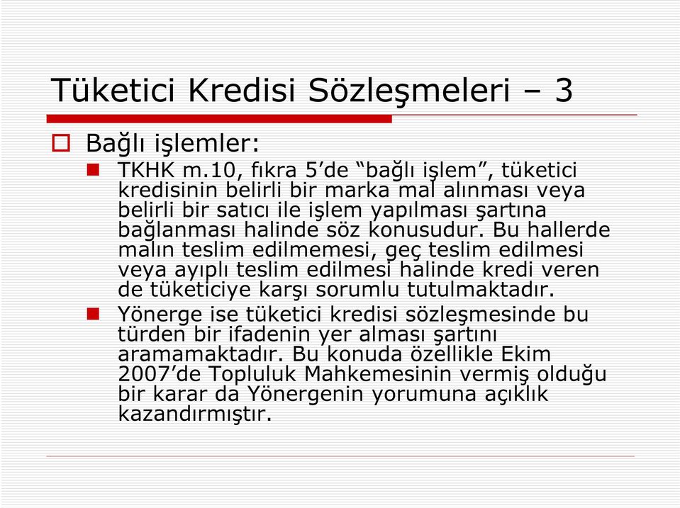 halinde söz konusudur.