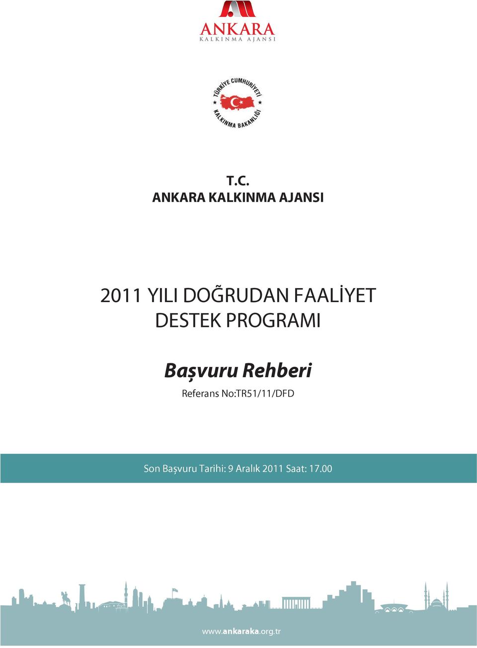 Rehberi Referans No:TR51/11/DFD Son Başvuru