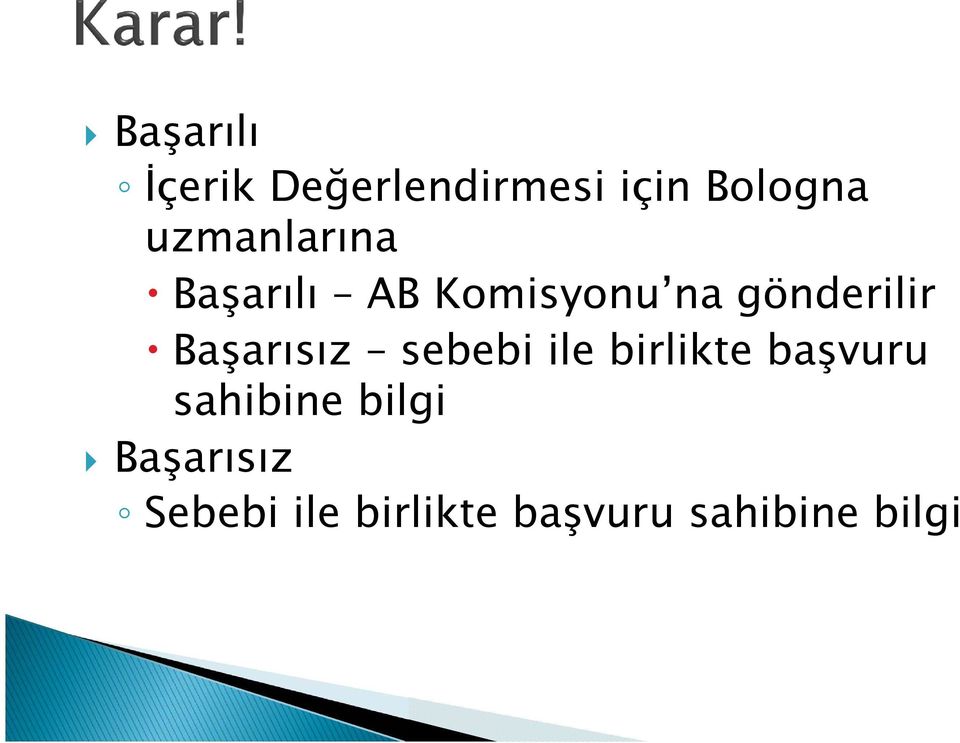 Başarısız sebebi ile birlikte başvuru sahibine