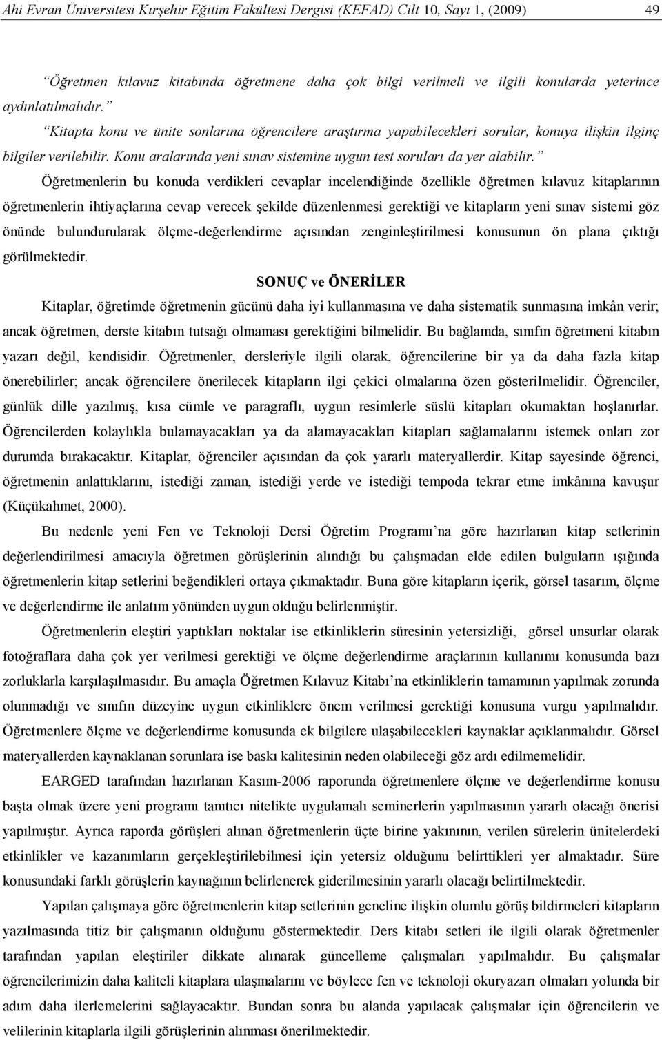 Konu aralarında yeni sınav sistemine uygun test soruları da yer alabilir.