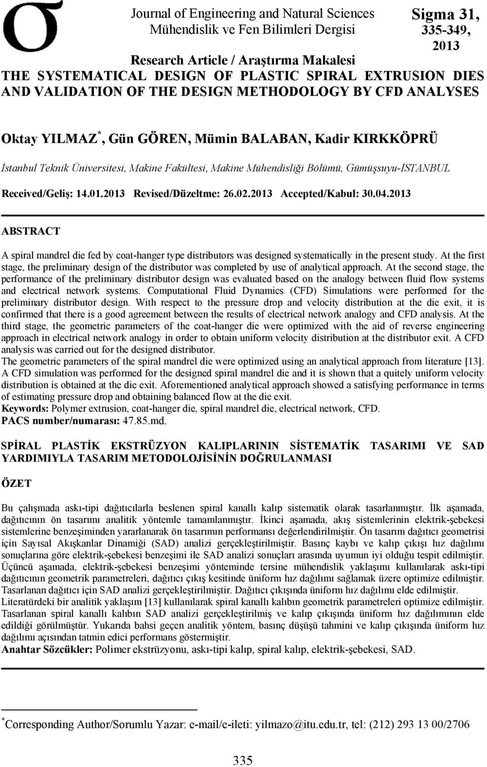 Gümüşsuyu-İSTANBUL Received/Geliş: 14.01.2013 Revised/Düzeltme: 26.02.2013 Accepted/Kabul: 30.04.