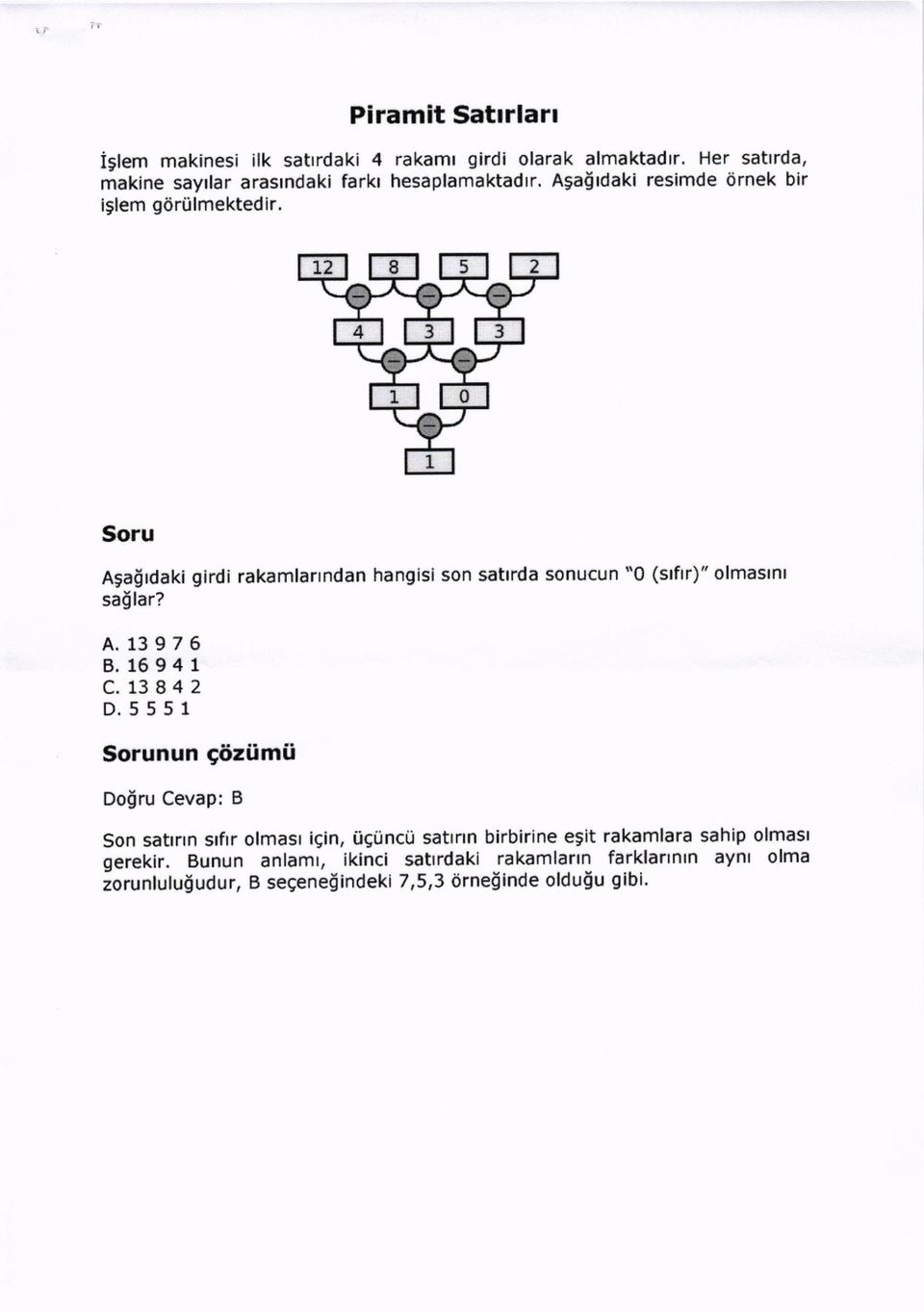 Soru Agagdaki girdi rakamlarrndan hangisl son sattrda sonucun "0 (stflr)" olmastnt saf lar? A. 13976 B. 16941 c. 13842 D.