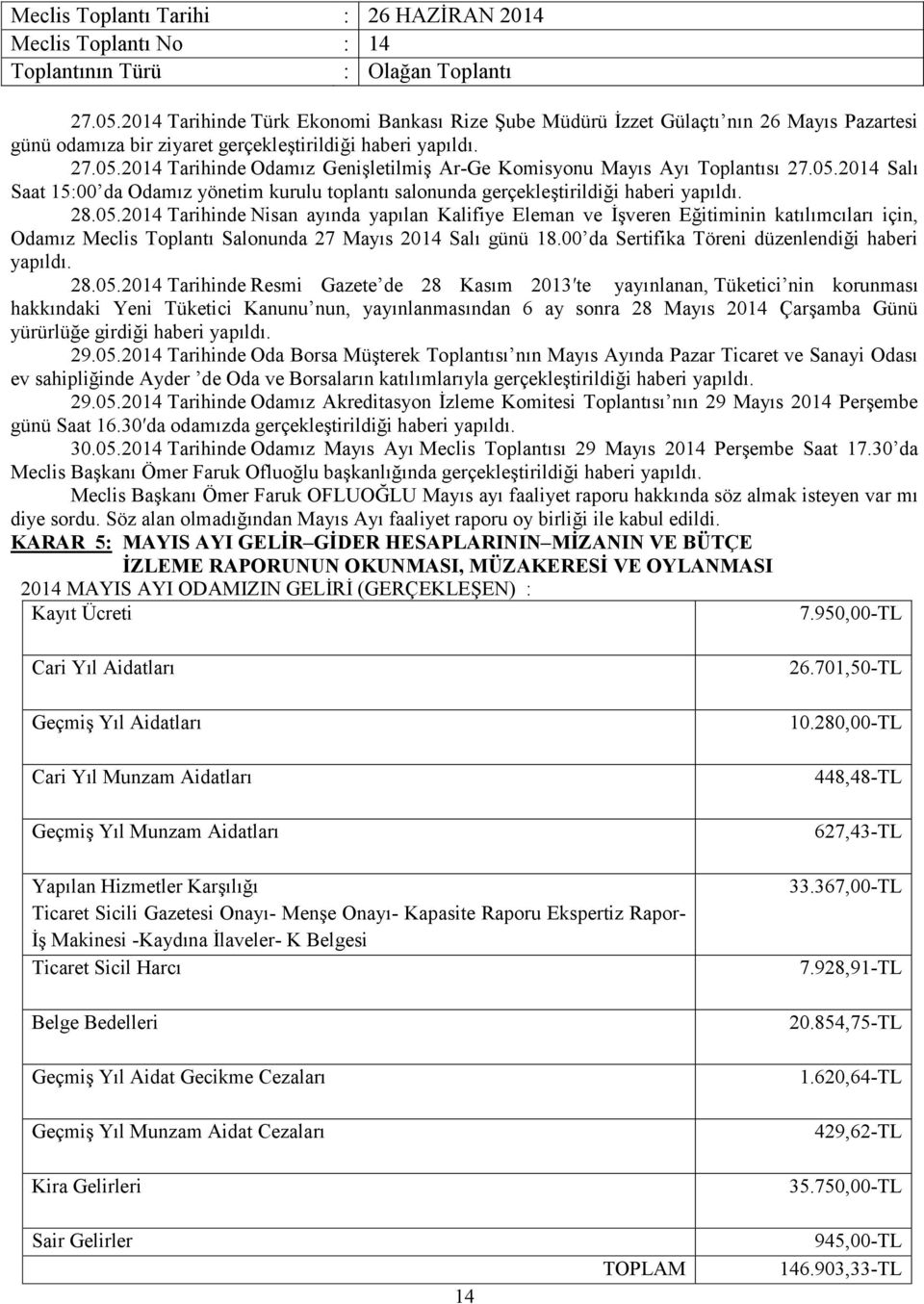 00 da Sertifika Töreni düzenlendiği haberi yapıldı. 28.05.