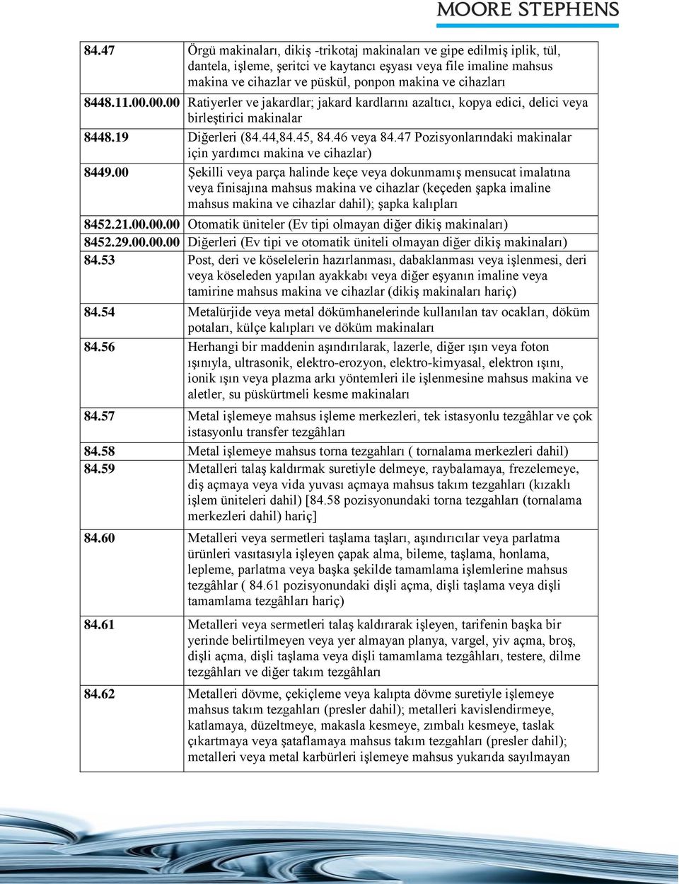 47 Pozisyonlarındaki makinalar için yardımcı makina ve cihazlar) 8449.