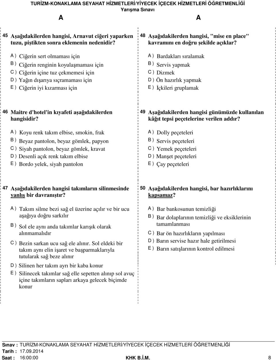 "mise en place" kavramını en doğru şekilde açıklar?