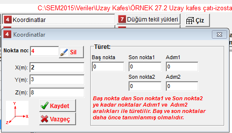 sistemlerde burası kullanılarak koordinatlar türetilebilir 5: Eleman-nokta bağı tıklanarak eleman no verilir. Tipi seçilir.