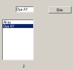 Örnek: Textbox dan alınan isimleri Ekle butonuyla Listbox a ekleyin. Aynı zamanda en altta labelda Sınıf mevcudunu göstersin (yani listedeki eleman sayısını).