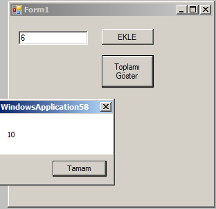 8. Formun üzerine 2 tane buton 1 tane Textbox atın. Textbox1 e girilen sayı Ekle butonun tıklanınca bir yerde toplansın.
