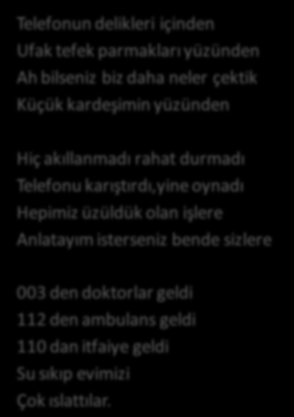 delikleri içinden Ufak tefek parmakları yüzünden Ah bilseniz biz daha neler çektik Küçük kardeşimin yüzünden Hiç akıllanmadı rahat durmadı Telefonu karıştırdı,yine oynadı Hepimiz