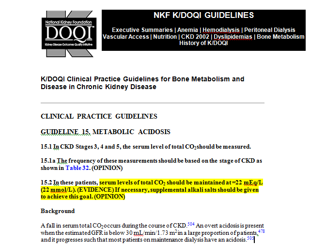 HEDEF HCO 3 KDOQI ya göre serum bikarbonat değerinin 22 mmol/l ve üzerinde sürdürülmesi gerekirse alkali tuzlarının verilmesini önermektedir. 2. NKF KDOQI GUIDELINES 3.