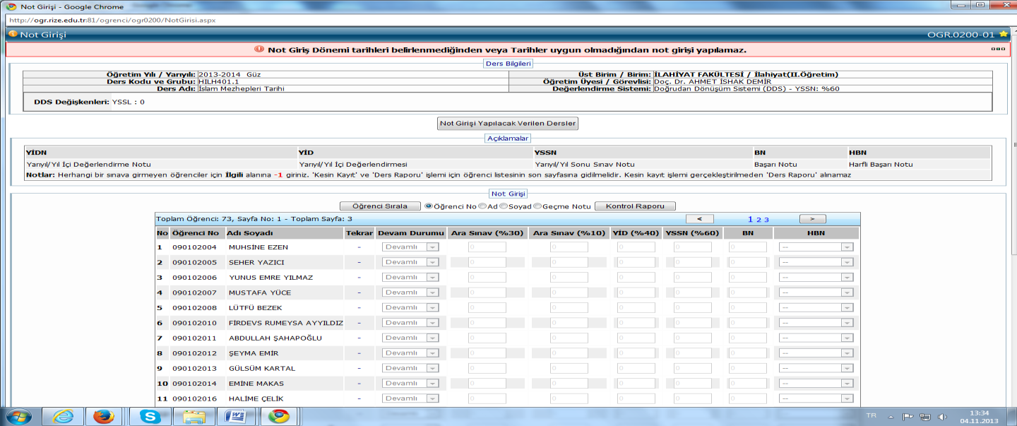 Örnek : Ara sınav sayısı 1 olan dersin Not Girişi ekranı görüntüsü ( Ders İzleme Formu (Syllabus) ekranında ara sınav sayısı 1 ve katsayısı 100 olarak girilmiştir) Örnek : Ara sınav