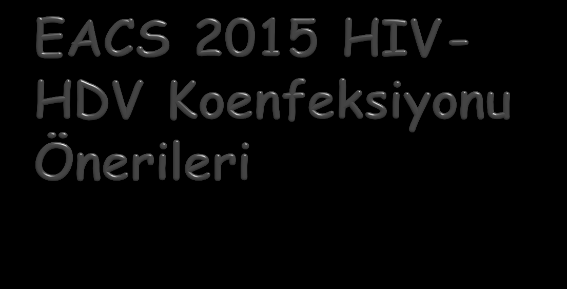 INF ile tedavi düşünülmeli ve HBV DNA yükünü