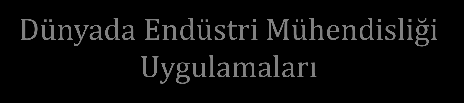 Dünyada Endüstri Mühendisliği Uygulamaları 2012 Nobel Ekonomi