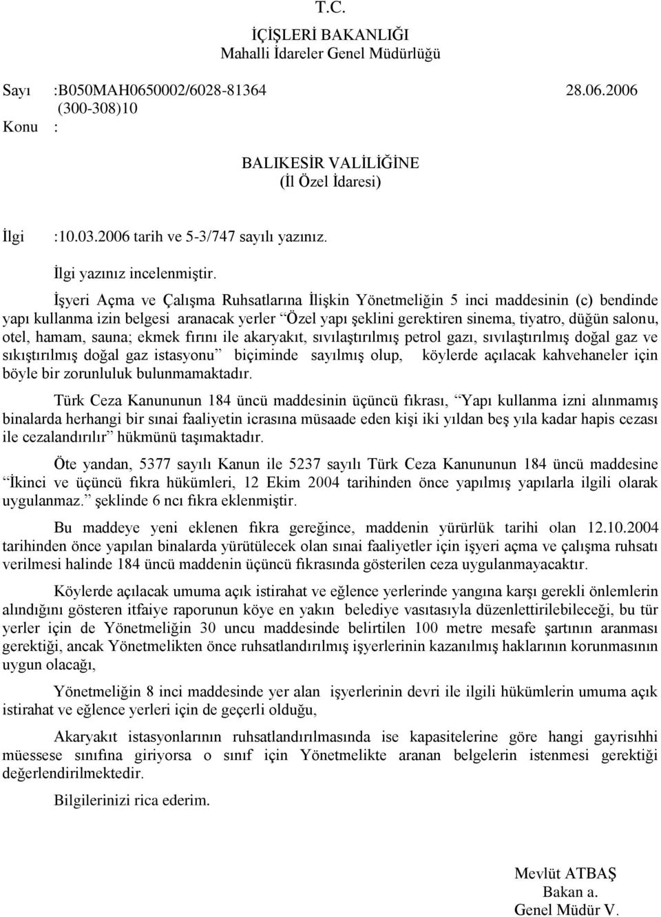 hamam, sauna; ekmek fırını ile akaryakıt, sıvılaģtırılmıģ petrol gazı, sıvılaģtırılmıģ doğal gaz ve sıkıģtırılmıģ doğal gaz istasyonu biçiminde sayılmıģ olup, köylerde açılacak kahvehaneler için