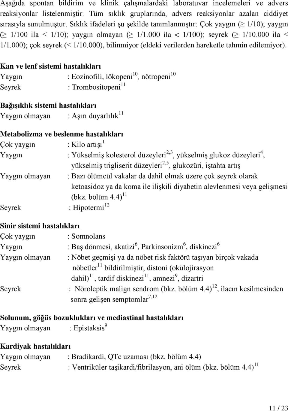 000), bilinmiyor (eldeki verilerden hareketle tahmin edilemiyor).