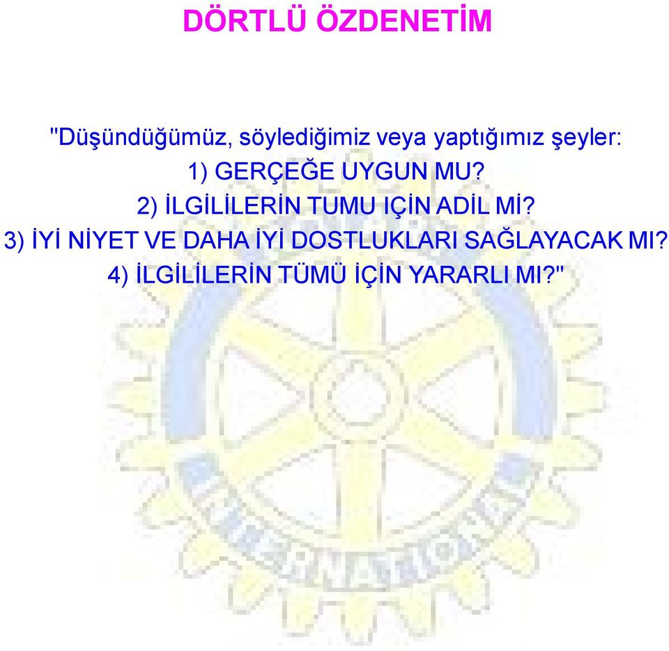 2) İLGİLİLERİN TUMU IÇİN ADİL Mİ?