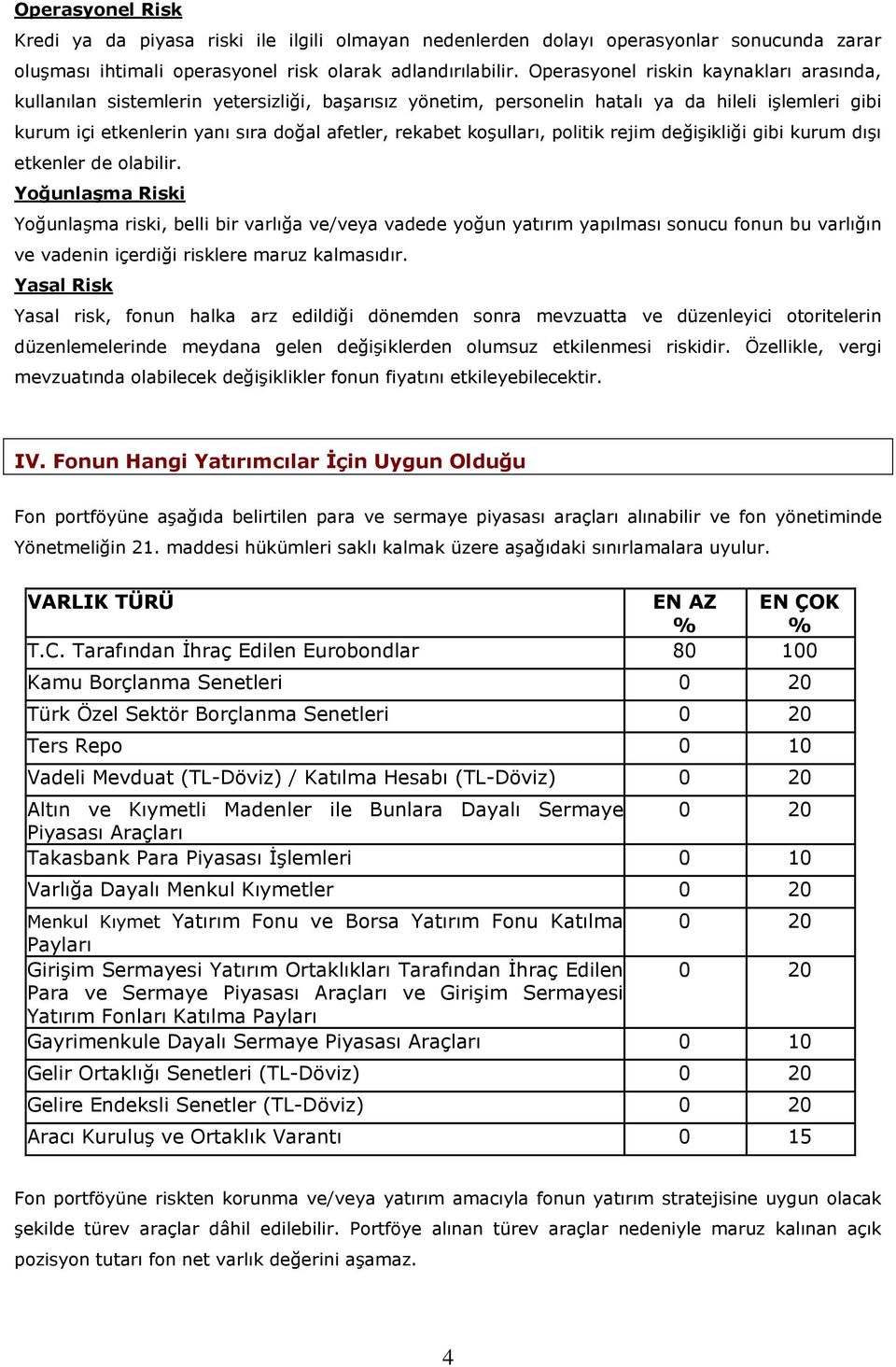 koşulları, politik rejim değişikliği gibi kurum dışı etkenler de olabilir.