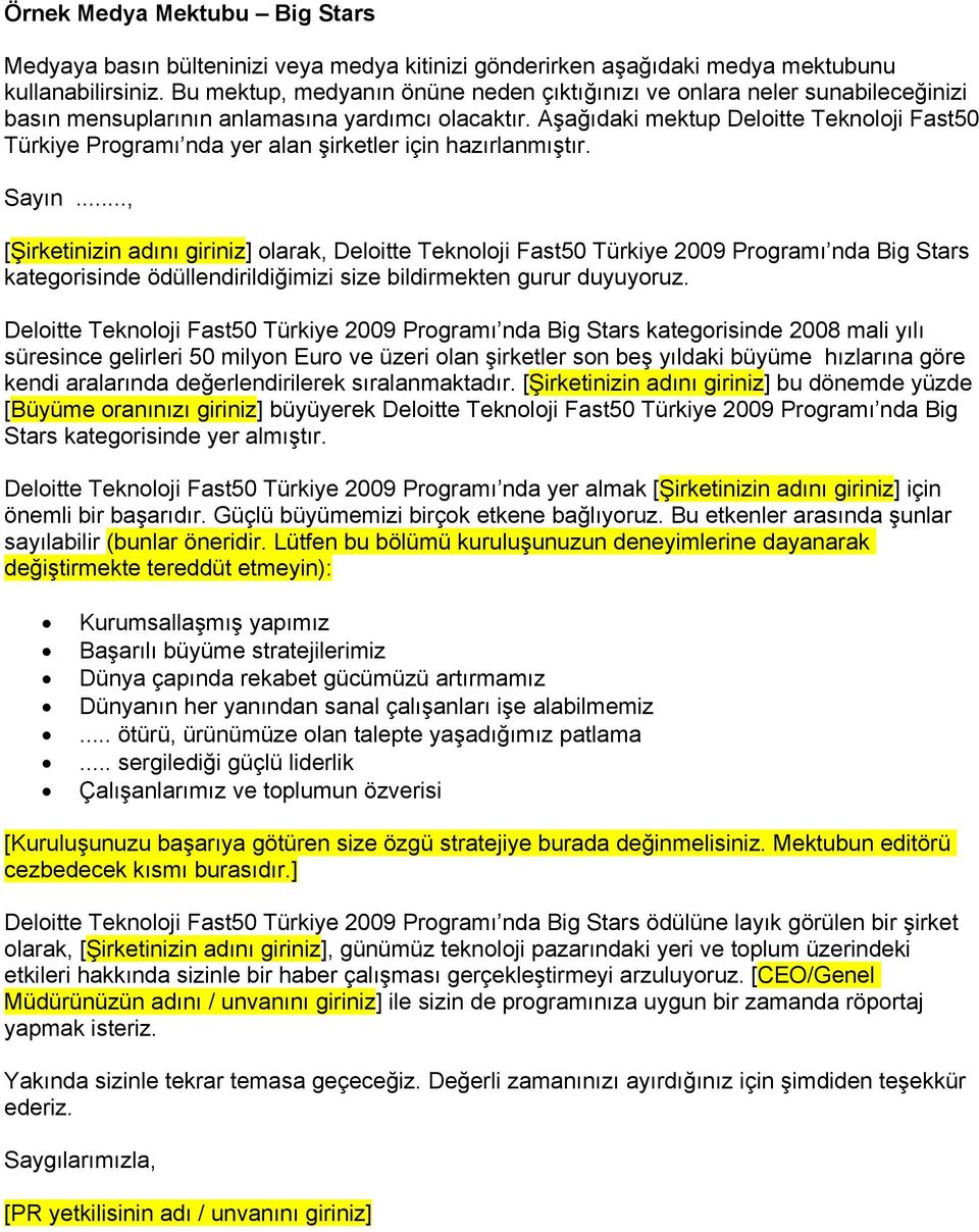 Aşağıdaki mektup Deloitte Teknoloji Fast50 Türkiye Programı nda yer alan şirketler için hazırlanmıştır. Sayın.