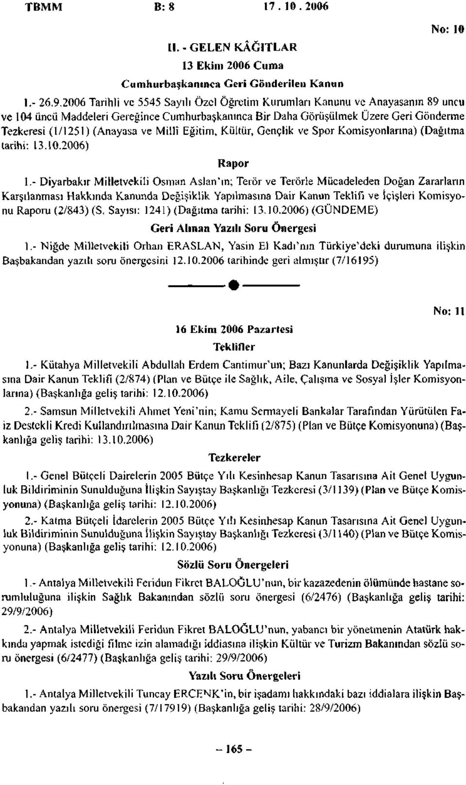 Millî Eğitim, Kültür. Gençlik ve Spor Komisyonlarına) (Dağıtma tarihi: 13.10.2006) Rapor 1.