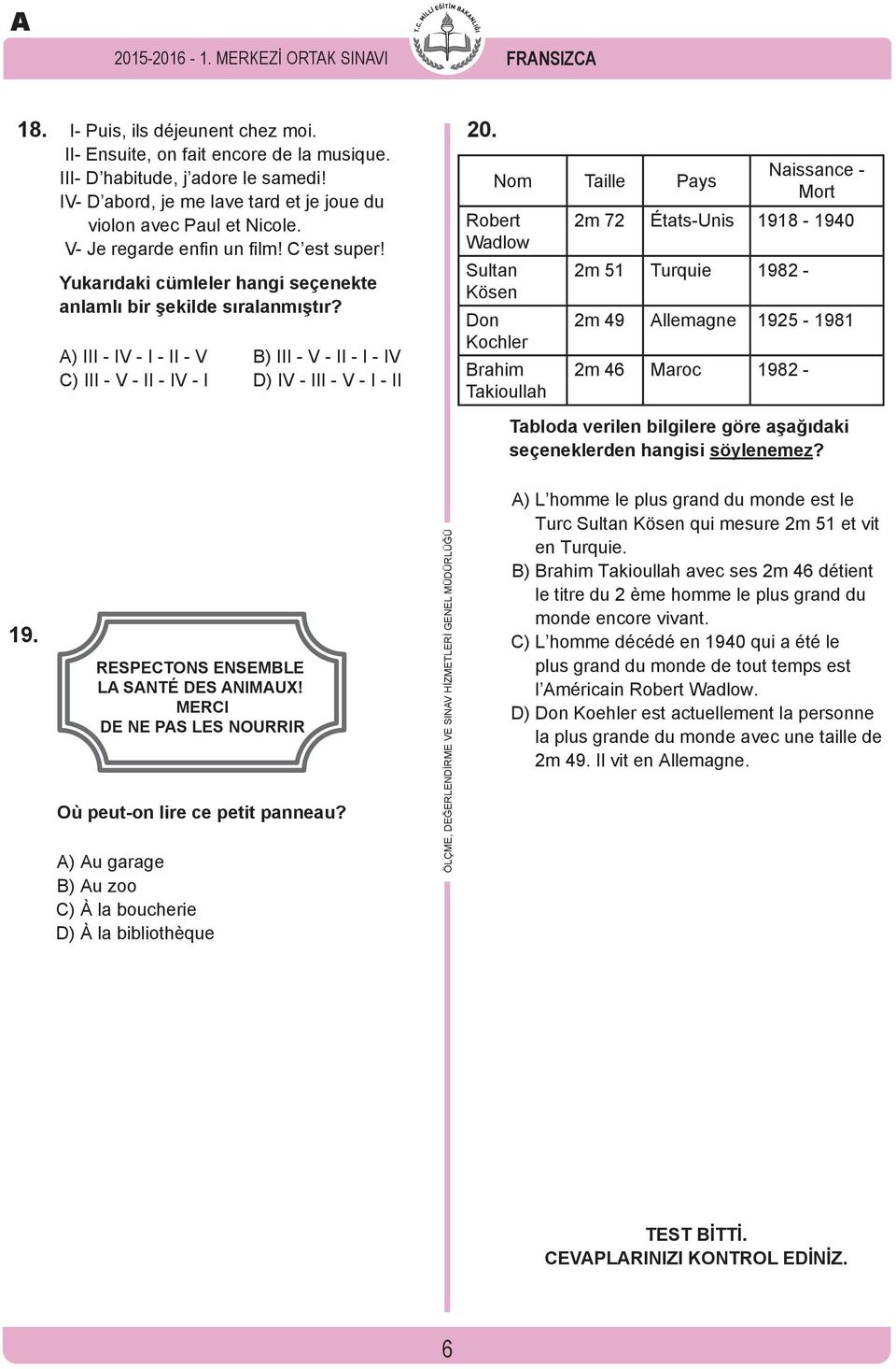 A) III - IV - I - II - V B) III - V - II - I - IV C) III - V - II - IV - I D) IV - III - V - I - II 20.