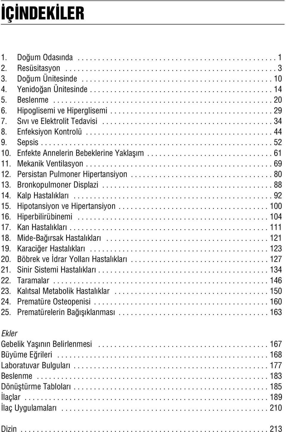 S v ve Elektrolit Tedavisi.......................................... 34 8. Enfeksiyon Kontrolü.............................................. 44 9. Sepsis......................................................... 52 10.