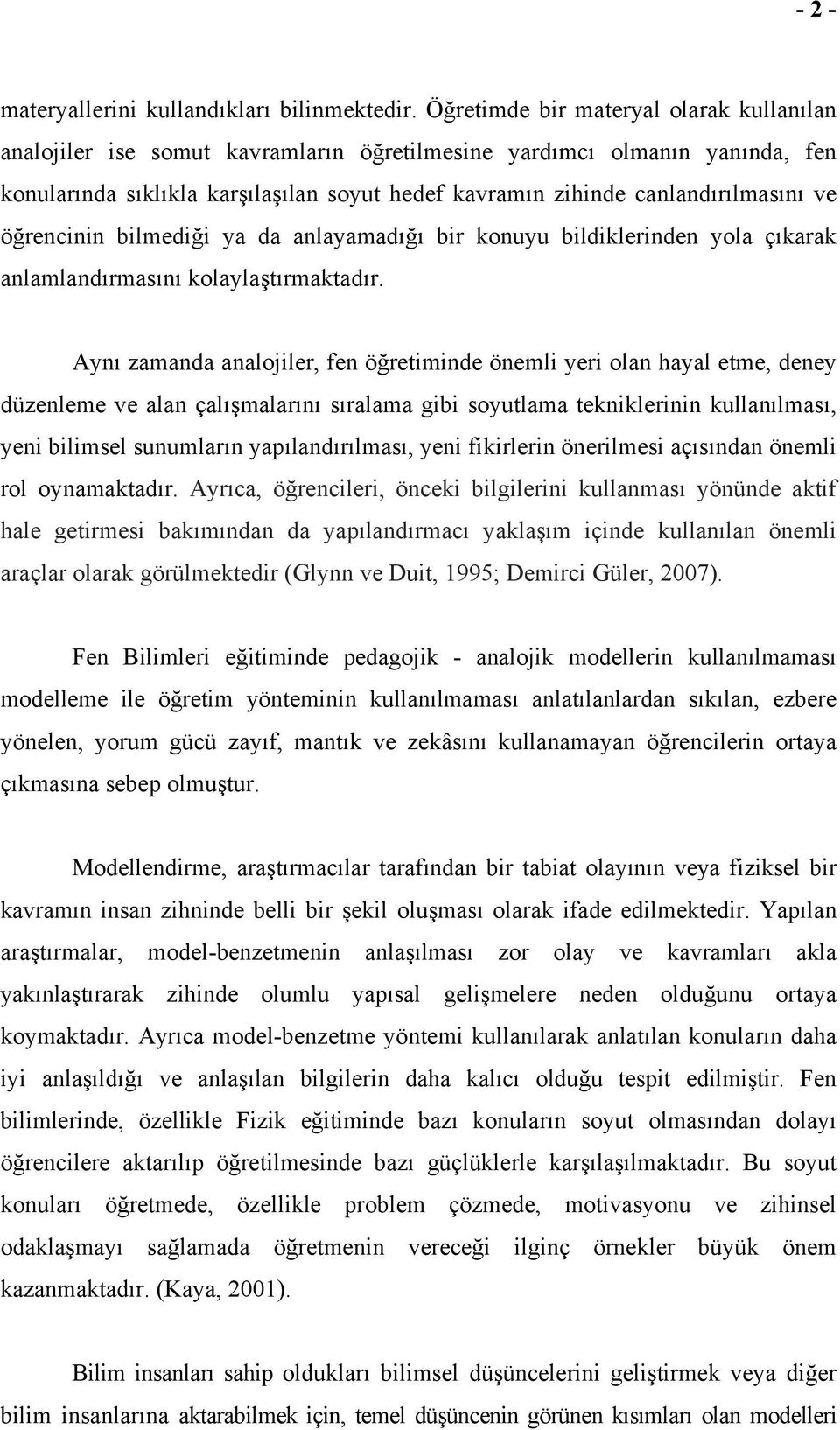 ve öğrencinin bilmediği ya da anlayamadığı bir konuyu bildiklerinden yola çıkarak anlamlandırmasını kolaylaştırmaktadır.