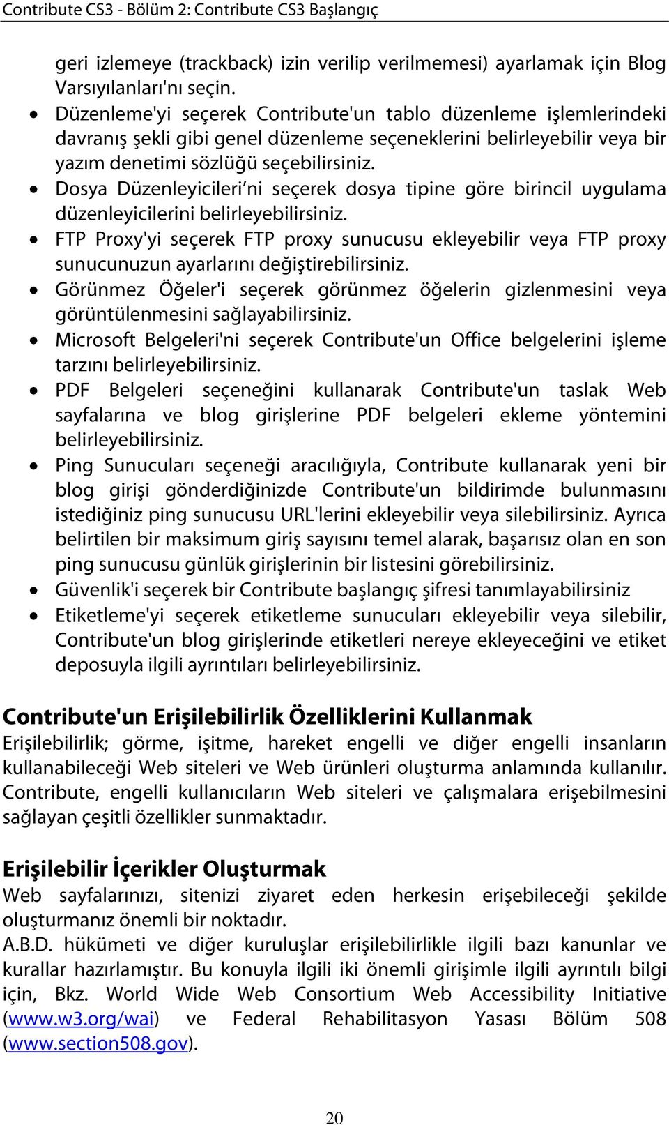 Dosya Düzenleyicileri ni seçerek dosya tipine göre birincil uygulama düzenleyicilerini belirleyebilirsiniz.