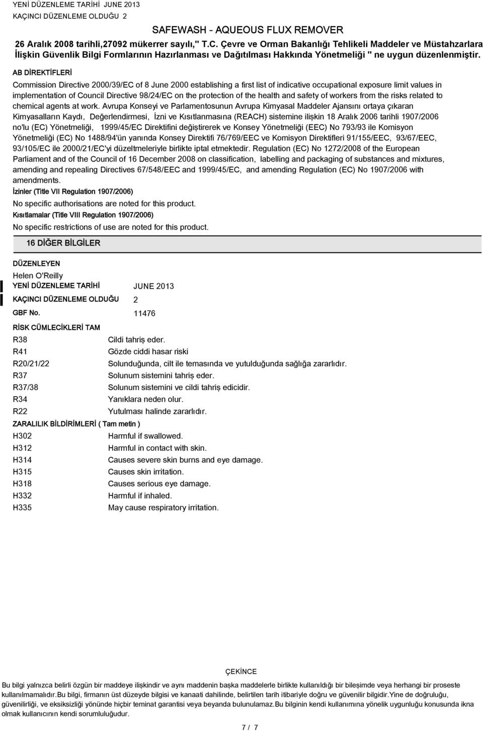 Avrupa Konseyi ve Parlamentosunun Avrupa Kimyasal Maddeler Ajansını ortaya çıkaran Kimyasalların Kaydı, Değerlendirmesi, İzni ve Kısıtlanmasına (REACH) sistemine ilişkin 18 Aralık 2006 tarihli