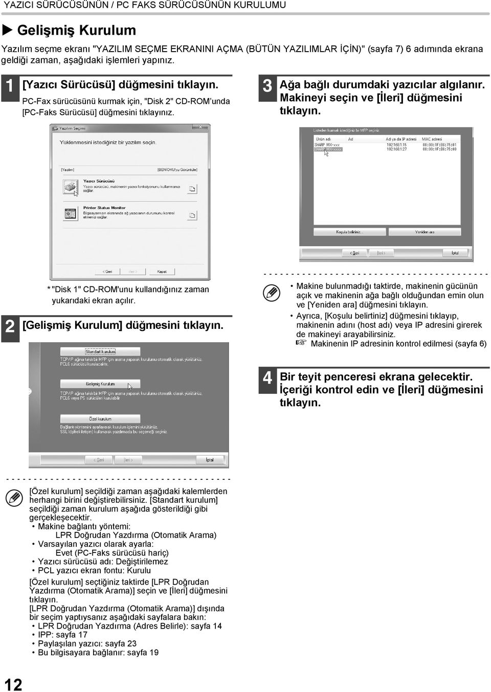 Makineyi seçin ve [İleri] düğmesini 2 * "Disk 1" CD-ROM'unu kullandığınız zaman yukarıdaki ekran açılır.