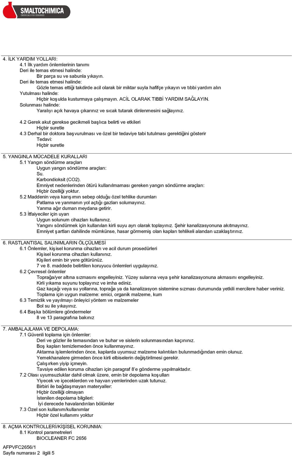 ACÝL OLARAK TIBBÝ YARDIM SAÐLAYIN. Solunmasý halinde: Yaralýyý açýk havaya çýkarýnýz ve sýcak tutarak dinlenmesini saðlayýnýz. 4.2 Gerek akut gerekse gecikmeli baþlýca belirti ve etkileri 4.