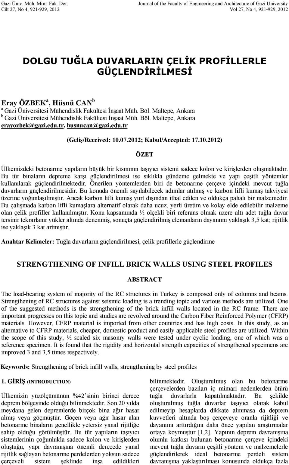 a, Hüsnü CAN b a Gazi Üniversitesi Mühendislik Fakültesi İnşaat Müh. Böl. Maltepe, Ankara b Gazi Üniversitesi Mühendislik Fakültesi İnşaat Müh. Böl. Maltepe, Ankara erayozbek@gazi.edu.