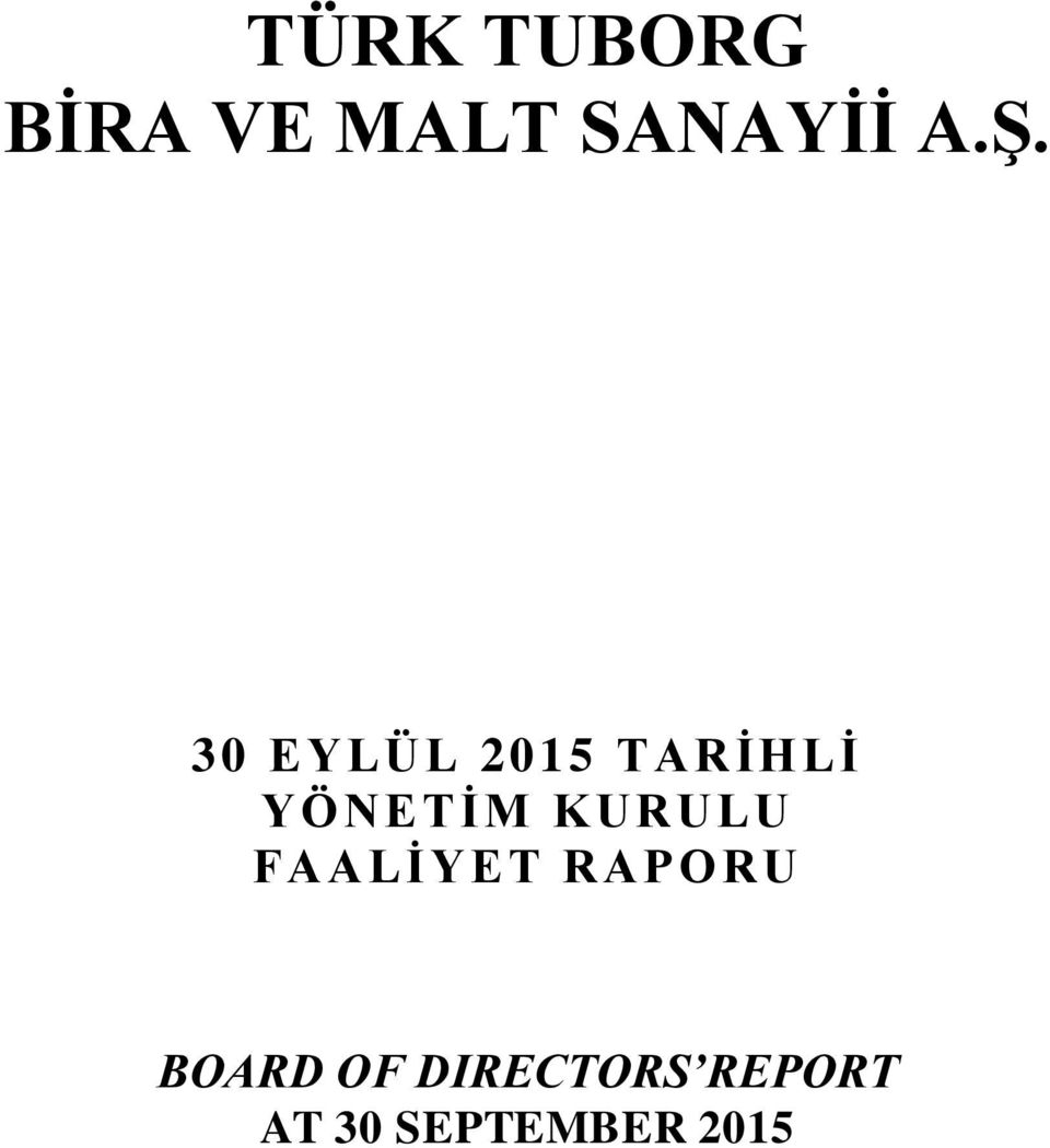 KURULU FAALİYET RAPORU BOARD OF