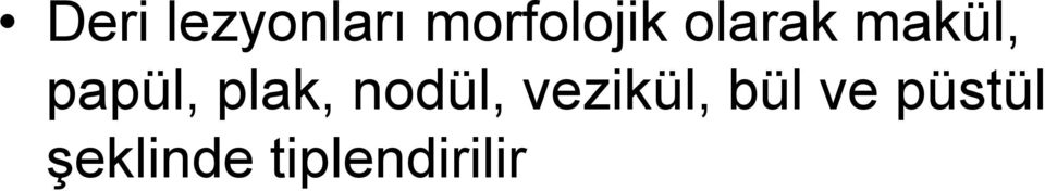 nodül, vezikül, bül ve