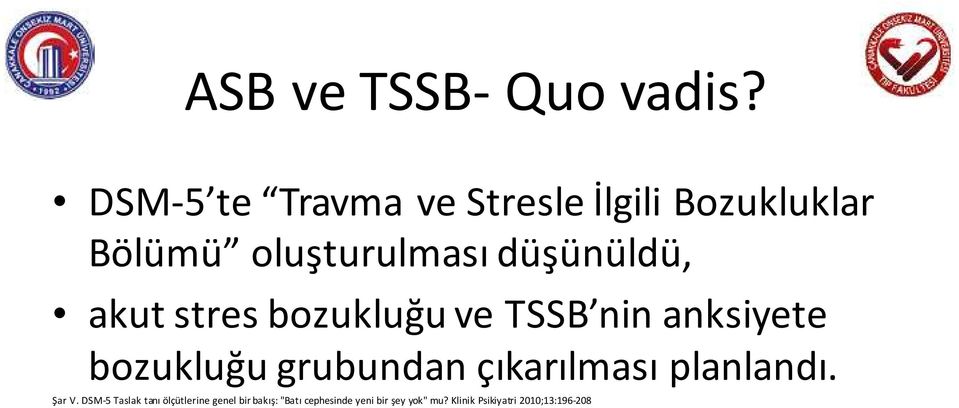 akut stres bozukluğu ve TSSB nin anksiyete bozukluğu grubundan çıkarılması