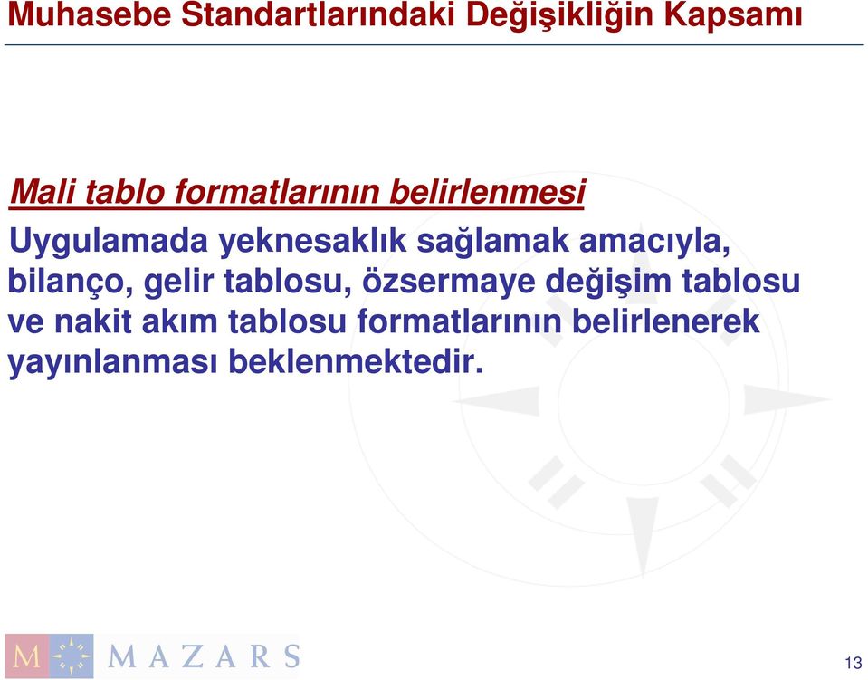 amacıyla, bilanço, gelir tablosu, özsermaye değişim tablosu ve