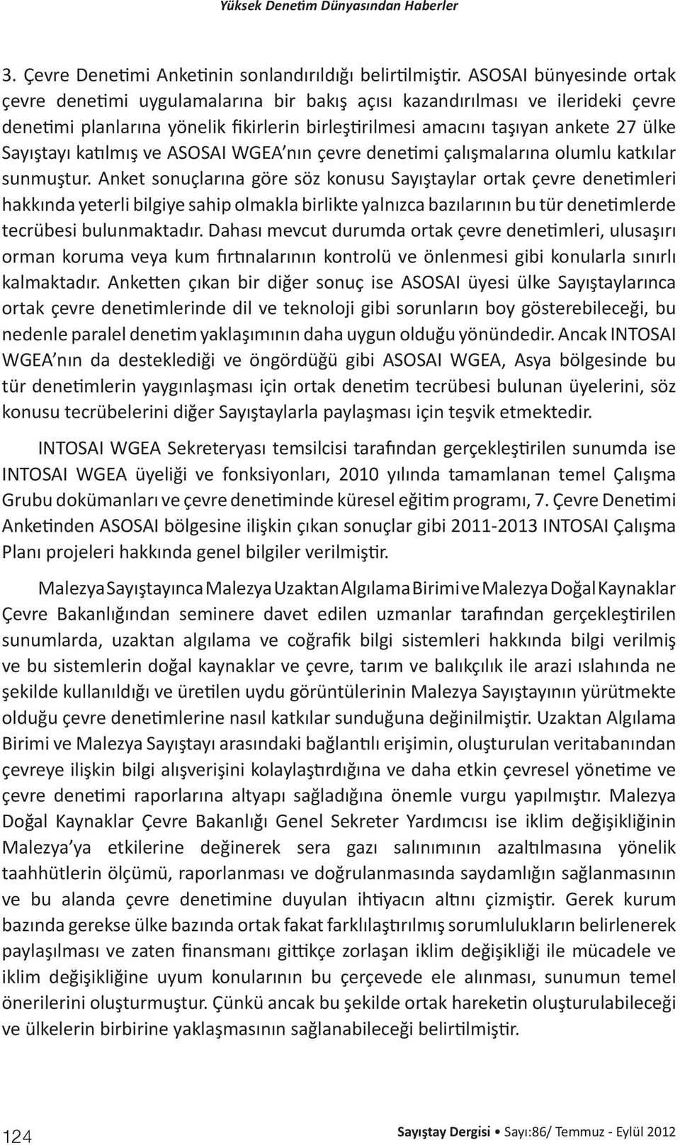 katılmış ve ASOSAI WGEA nın çevre denetimi çalışmalarına olumlu katkılar sunmuştur.