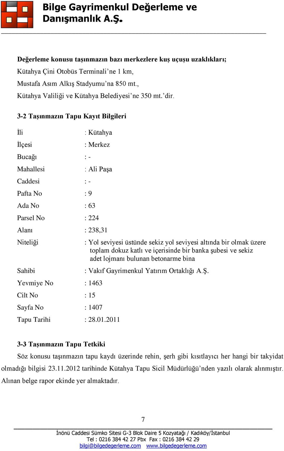 Cilt No : 15 Sayfa No : 1407 Tapu Tarihi : 28.01.